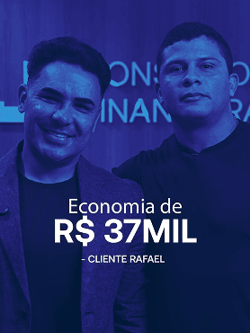 Cliente Rafael - Economia de R$ 37.000,00